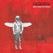 Review: Cirque Royal - We Come In Peace