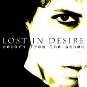 Review: Lost In Desire - Reborn From The Ashes