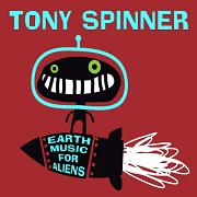 Review: Tony Spinner - Earth Music For Aliens