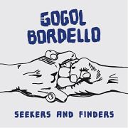 Review: Gogol Bordello - Seekers And Finders