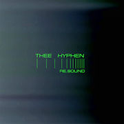 Thee Hyphen: RE.SOUND