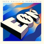 Pete Philly & Perquisite: EON