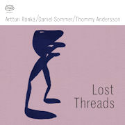 Artturi Rönkä / Daniel Sommer / Thommy Andersson: Lost Threads