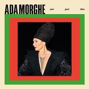 Ada Morghe: Pure Good Vibes