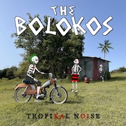Review: The Bolokos - Tropikal Noise