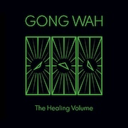 Gong Wah: The Healing Volume – die zweite
