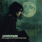 Loonypark: ad Songs For The Upcoming Days