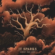 Robert John Hope: It Sparks