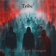 Tribe3: Life Amongst Strangers
