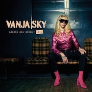 Vanja Sky: Access All Areas Live