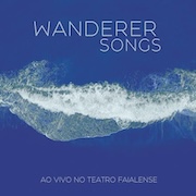 DVD/Blu-ray-Review: Wanderer Songs - Ao Vivo No Teatro Faialense